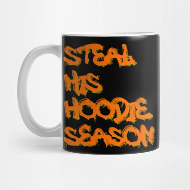 Steal His Hoodie Season by Boo Face Designs